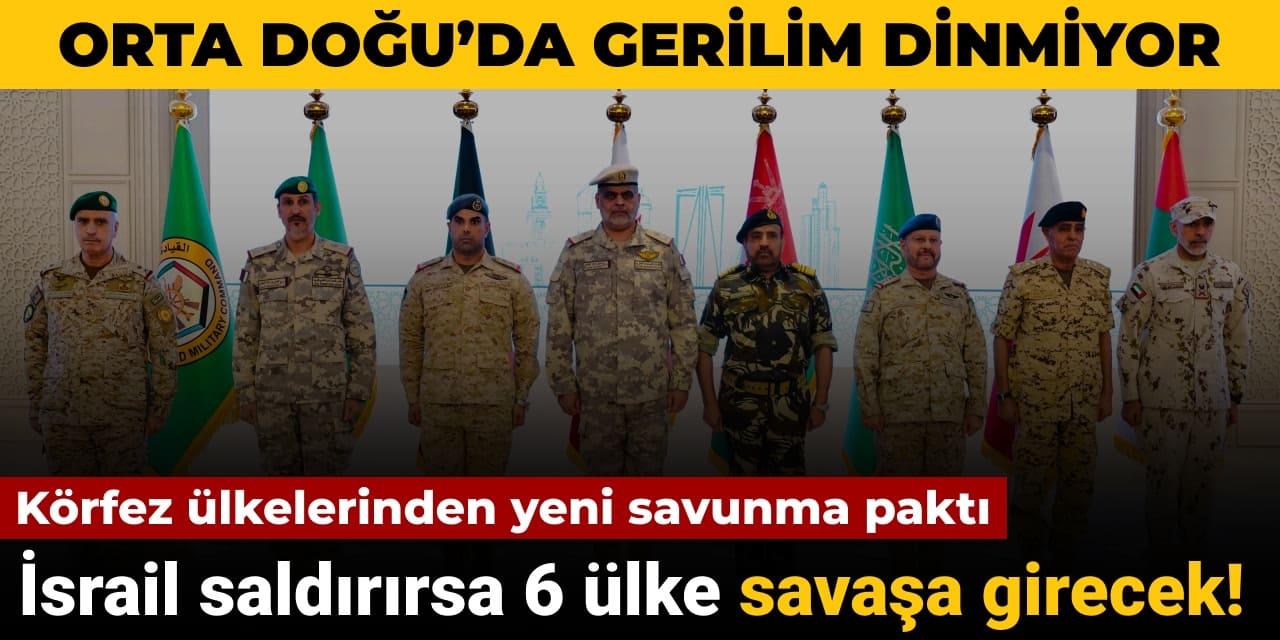 korfez ulkelerinden yeni savunma pakti israil saldirirsa 6 ulke savasa girecek TnzuVV14